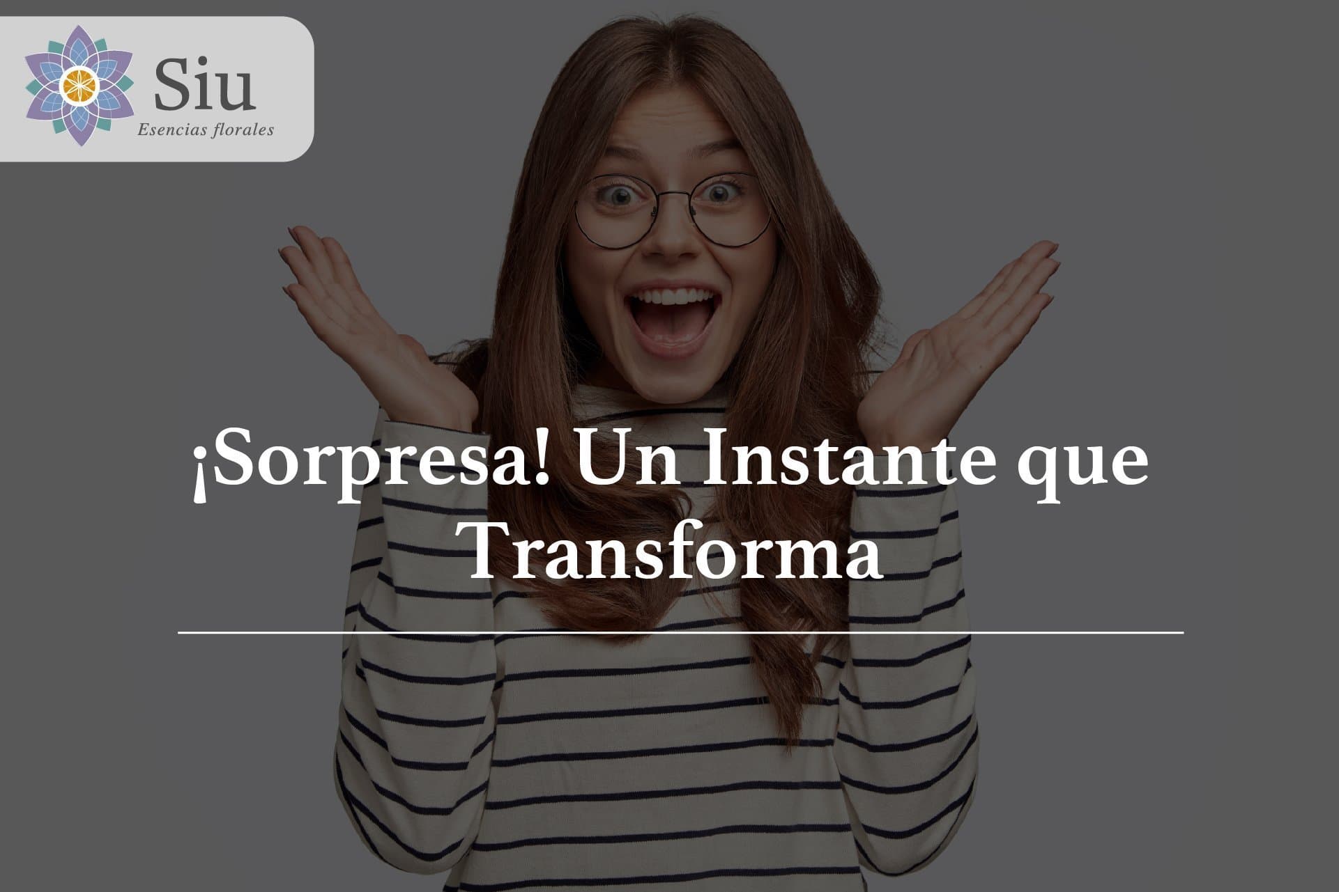 ¡Sorpresa! Un Instante que Transforma