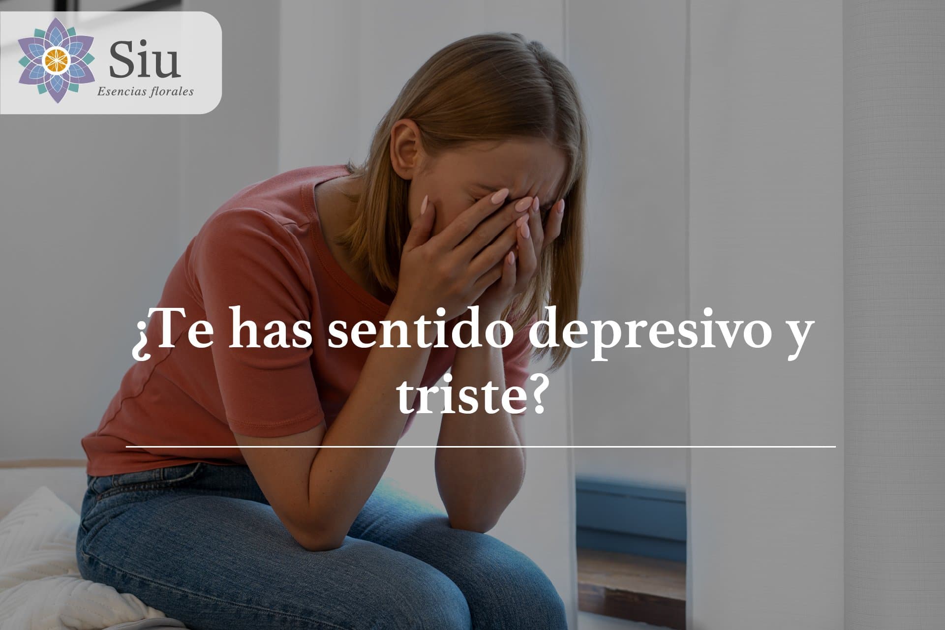 ¿Te has sentido depresivo y triste?