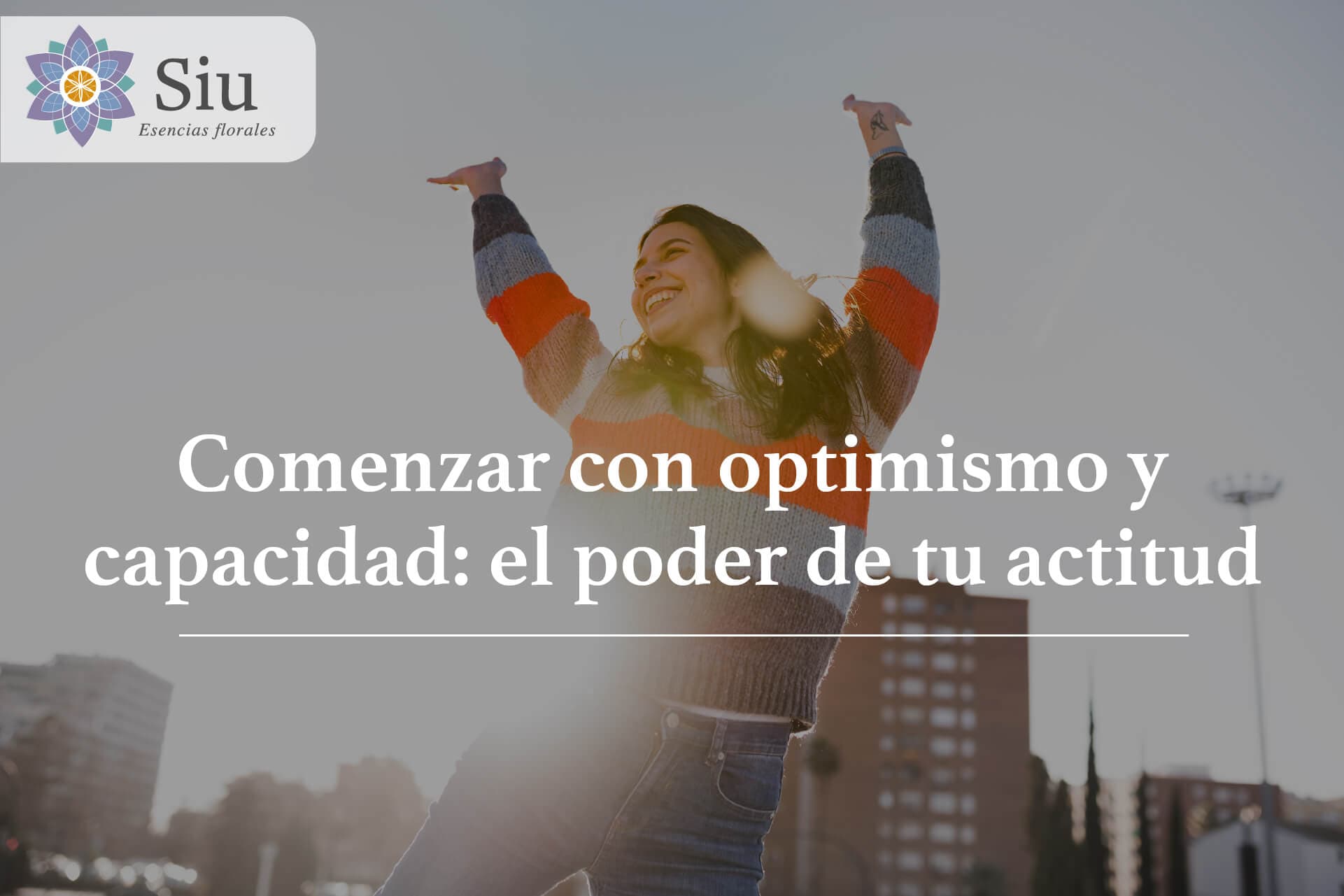 Comenzar con optimismo y capacidad: el poder de tu actitud