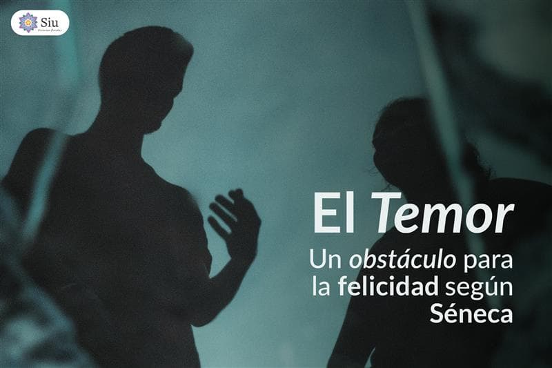 El Temor: Un Obstáculo para la Felicidad según Séneca