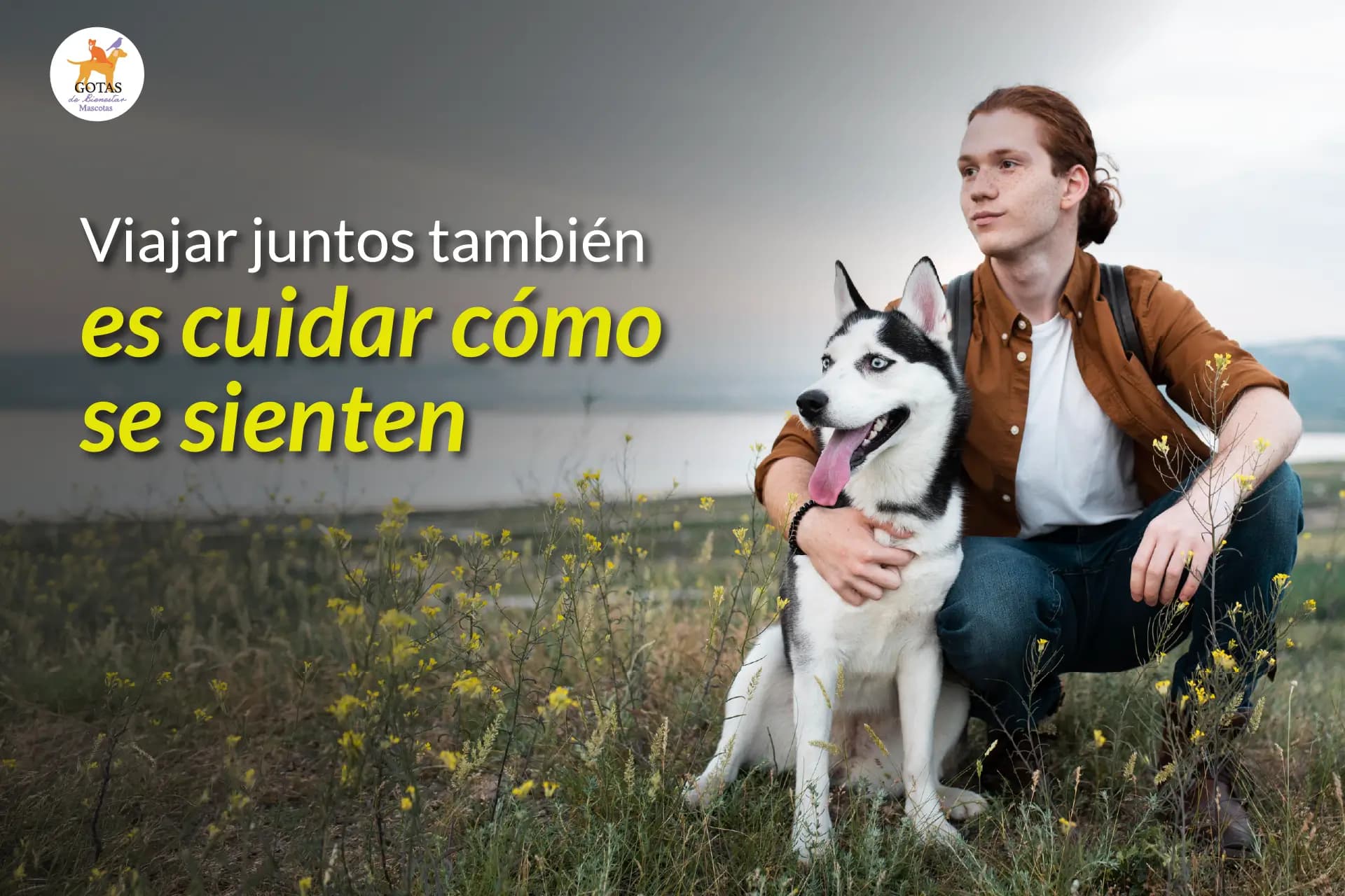 Viajar juntos también es cuidar cómo se sienten
